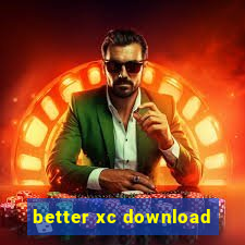 better xc download